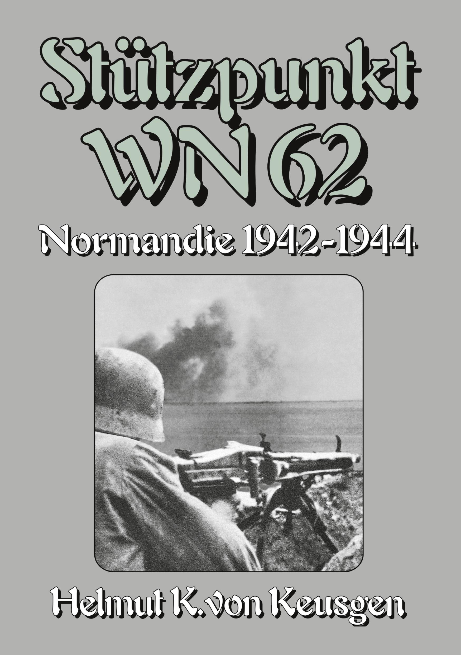 Vorderes Coverbild Stützpunkt WN 62 - Normandie 1942-1944
