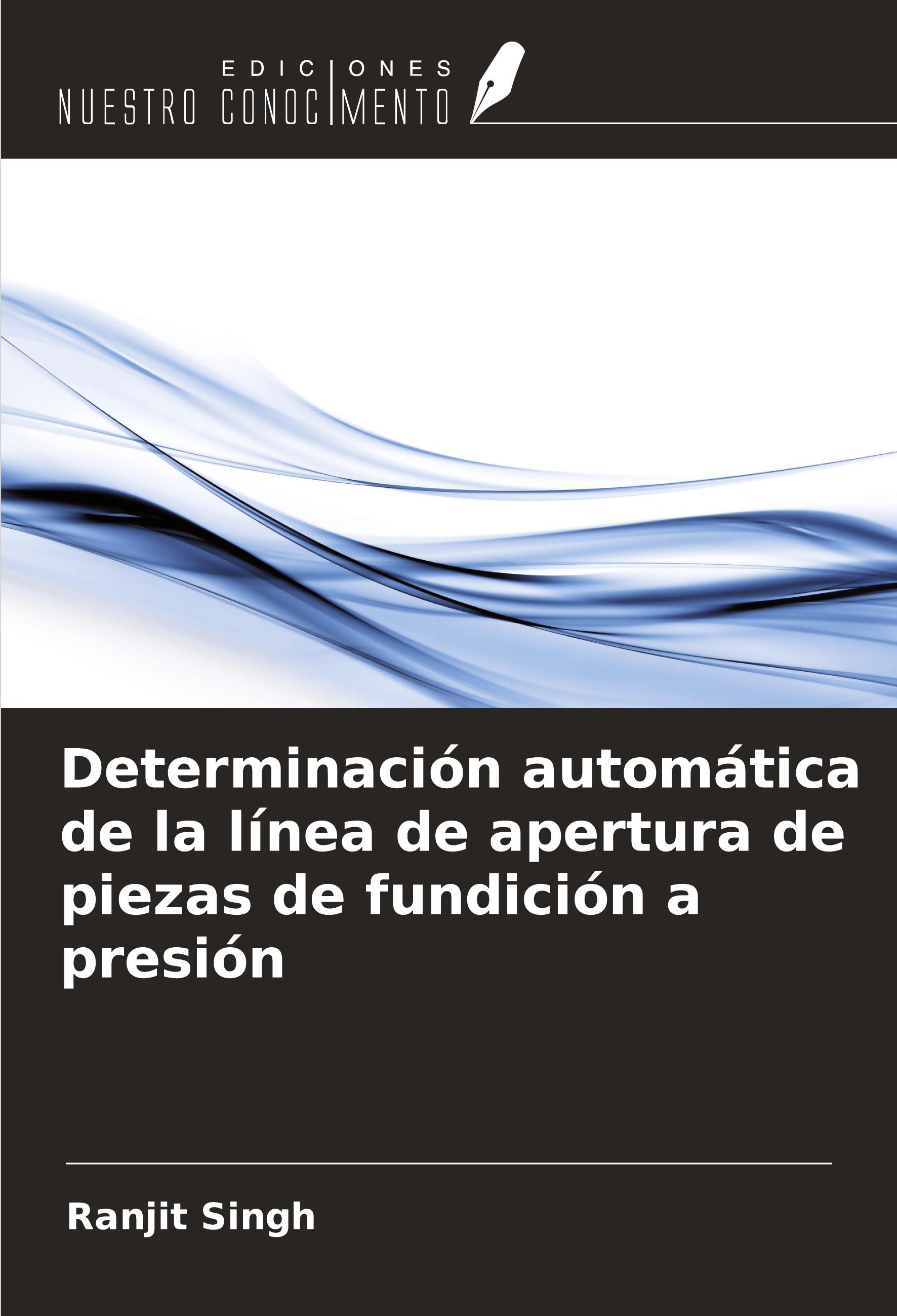 Vorderes Coverbild Determinación automática de la línea de apertura de piezas de fundición a presión