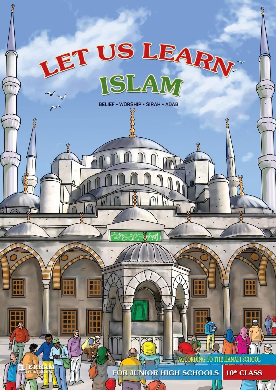 Vorderes Coverbild Let us Learn Islam (Belief, Worship, Sirah, Adab - According to the Hanafi School) [10th Class]