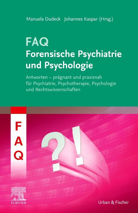 Vorderes Coverbild FAQ Forensische Psychiatrie und Psychologie