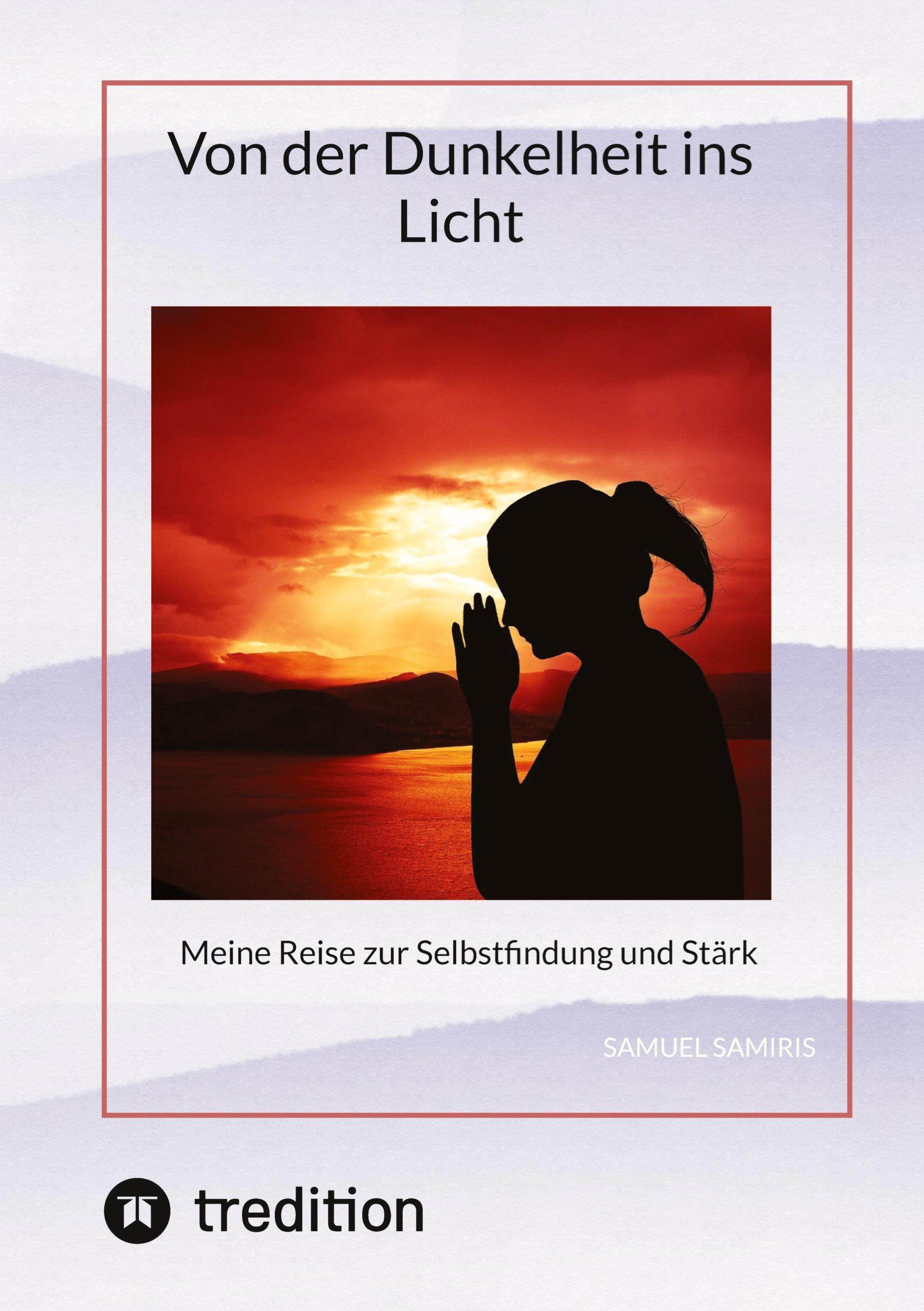 Vorderes Coverbild Von der Dunkelheit ins Licht