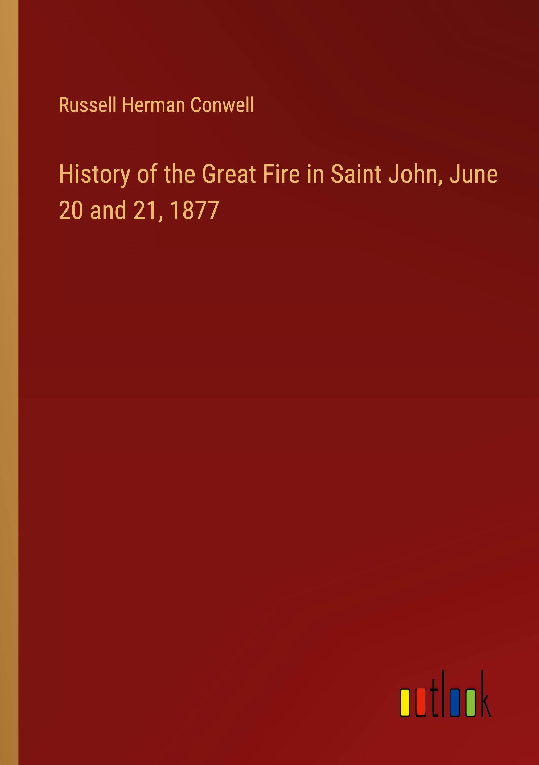 Vorderes Coverbild History of the Great Fire in Saint John, June 20 and 21, 1877
