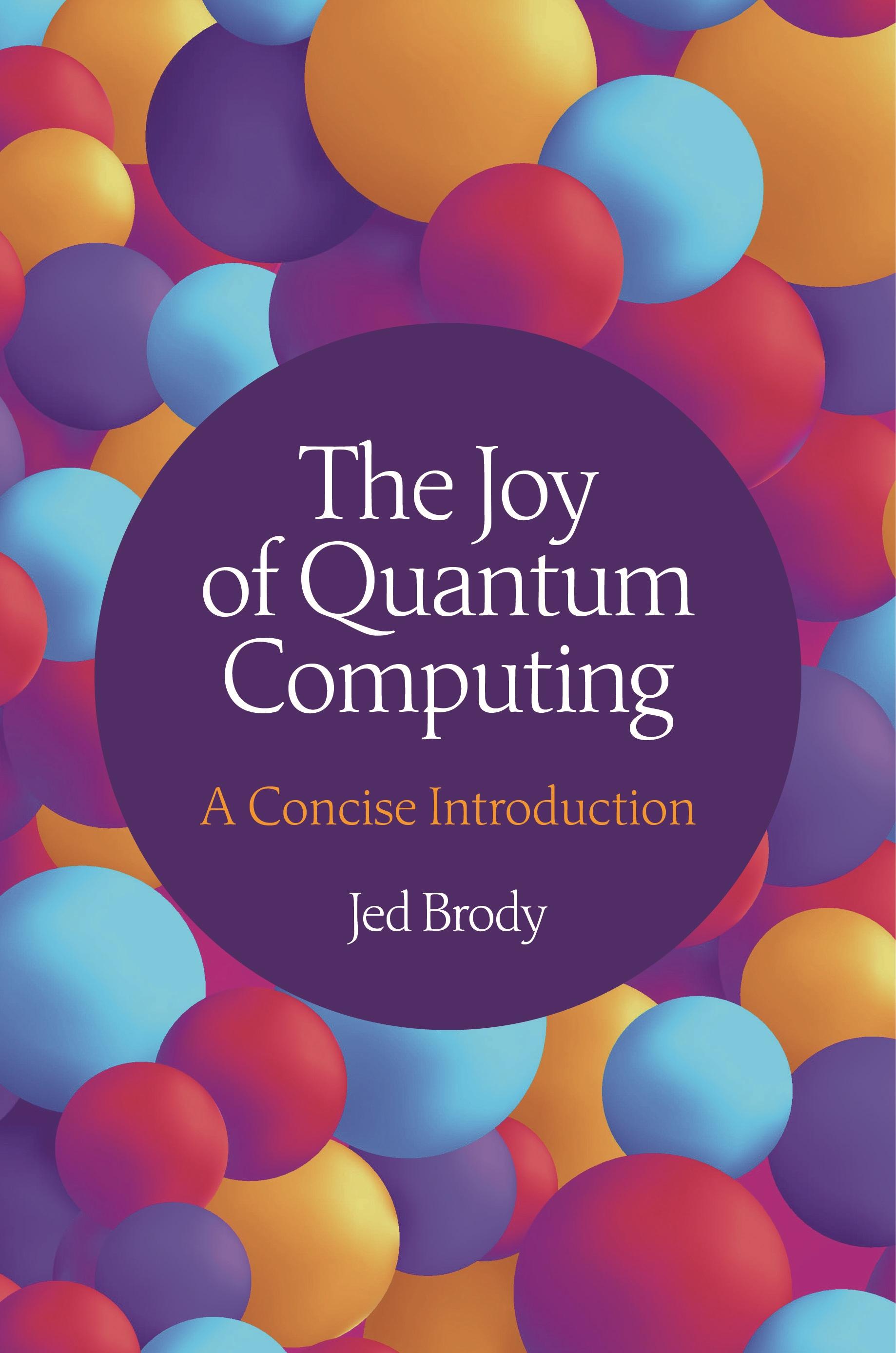 Vorderes Coverbild The Joy of Quantum Computing