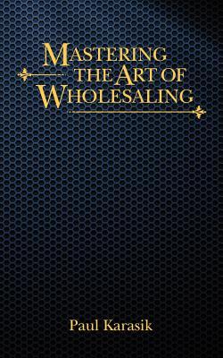 Vorderes Coverbild Mastering The Art of Wholesaling