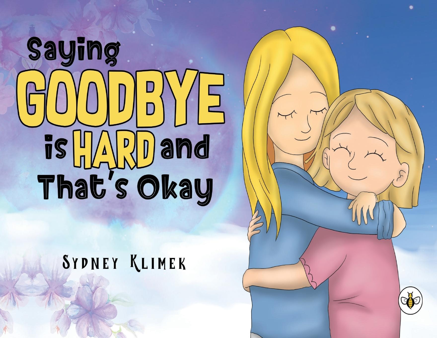 Vorderes Coverbild Saying Goodbye is Hard, and That's Okay