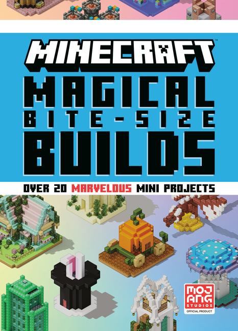 Vorderes Coverbild Minecraft: Magical Bite-Size Builds (Over 20 Marvellous Mini-Projects)