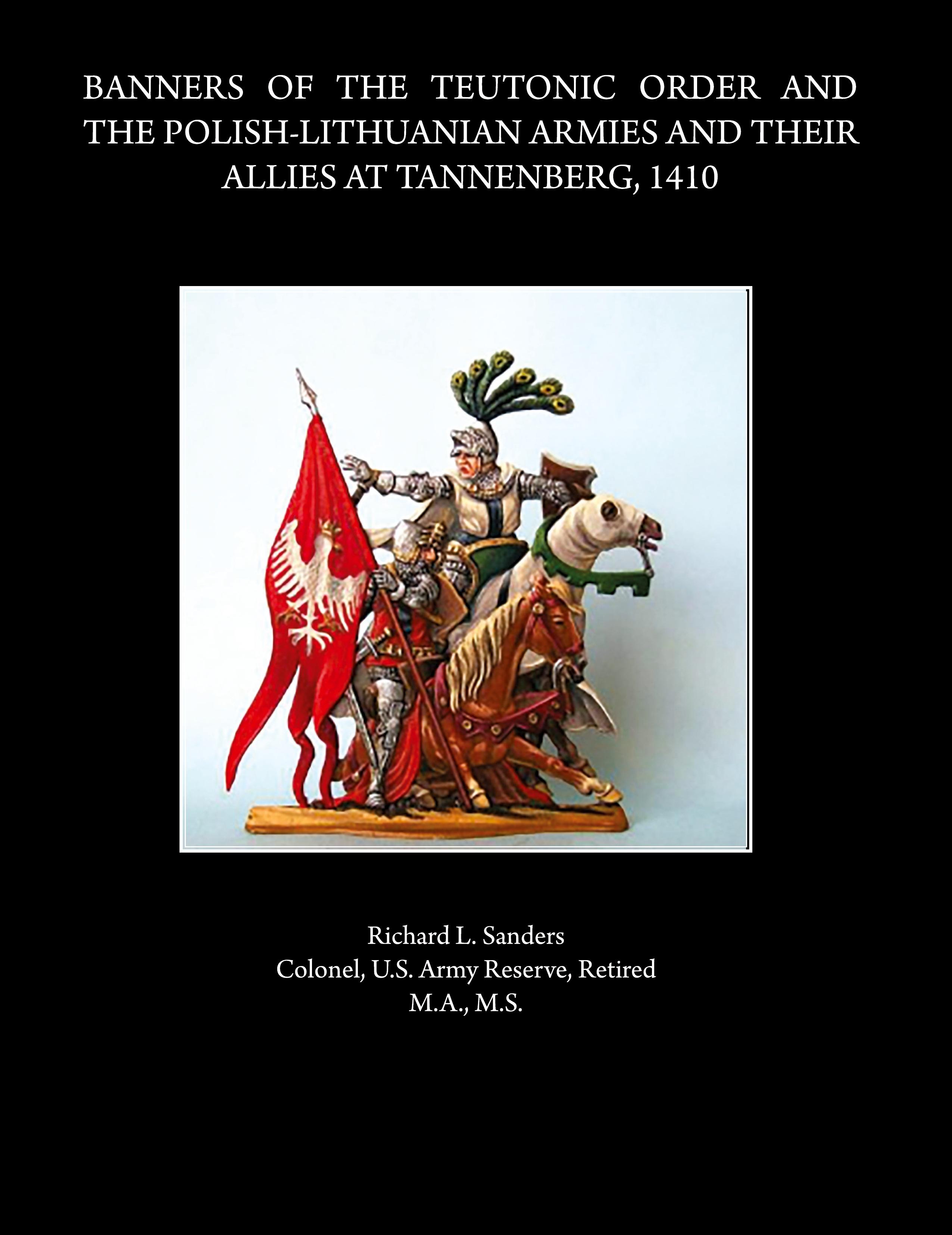 Vorderes Coverbild BANNERS OF THE TEUTONIC ORDER AND THE POLISH-LITHUANIAN ARMIES AND THEIR  ALLIES AT TANNENBERG, 1410
