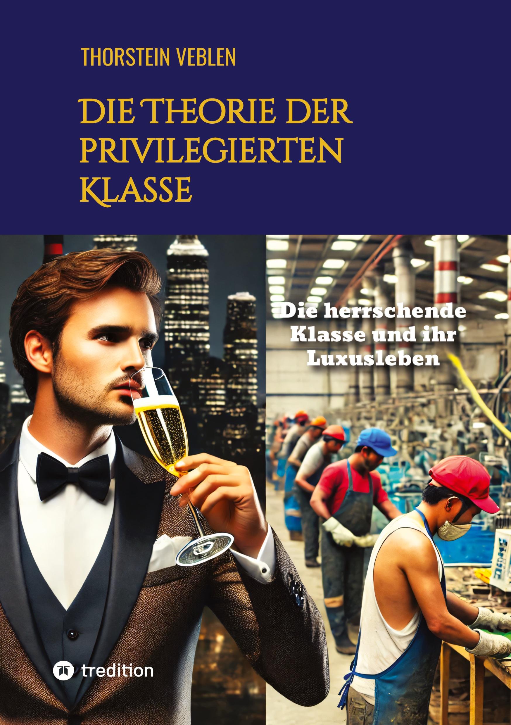 Vorderes Coverbild Die Theorie der privilegierten Klasse