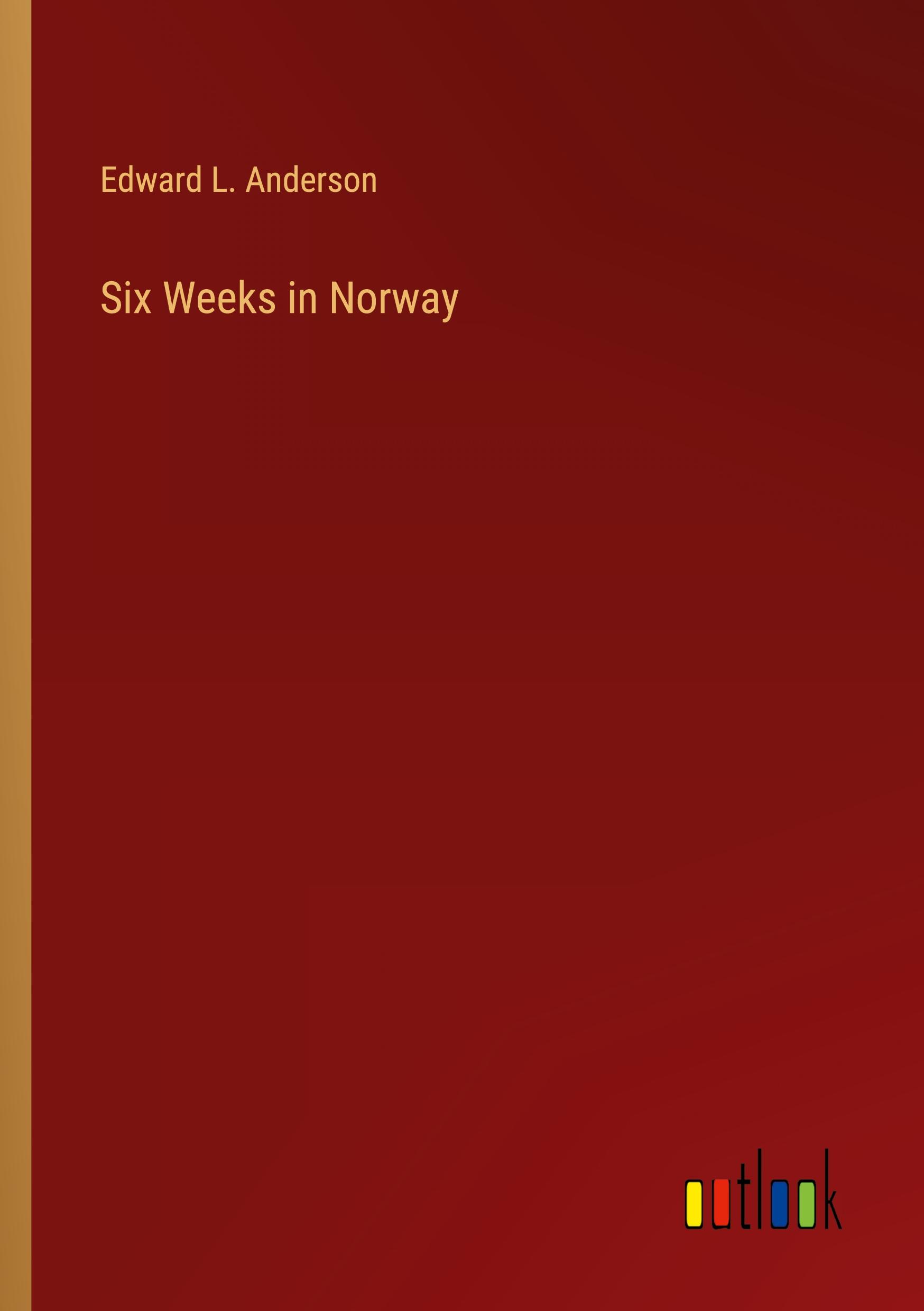 Vorderes Coverbild Six Weeks in Norway