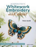 Vorderes Coverbild An Introduction to Whitework Embroidery with Colour