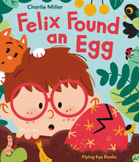 Vorderes Coverbild Felix Found an Egg