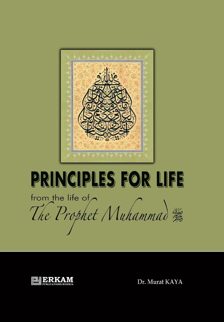Vorderes Coverbild Principles for Life from the Life of Prophet Muhammad (saw)