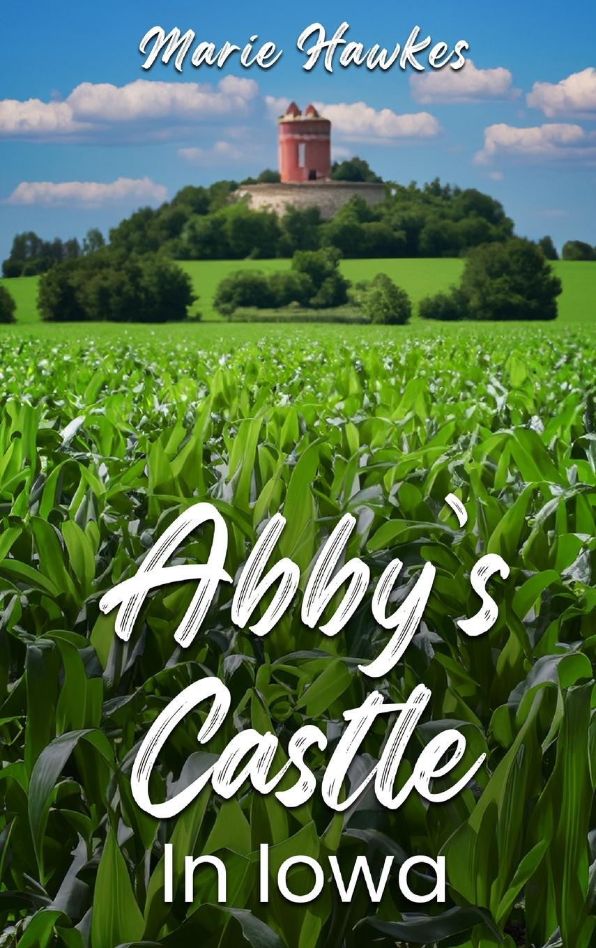 Vorderes Coverbild Abby's Castle In Iowa