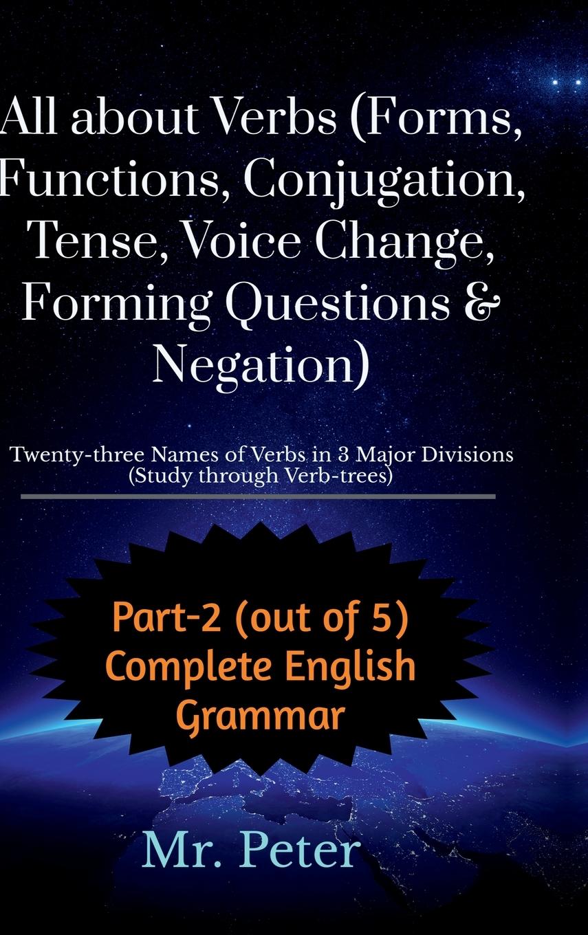 Vorderes Coverbild All about Verbs (Forms, Functions, Conjugation, Tense, Voice Change, Forming Questions & Negation)