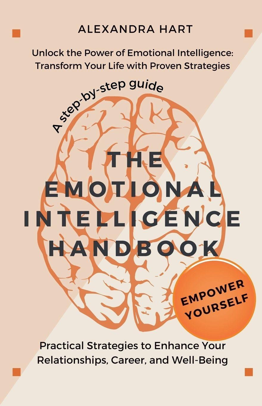 Vorderes Coverbild The Emotional Intelligence Handbook - Practical Strategies to Enhance Your Relationships, Career, and Well-Being
