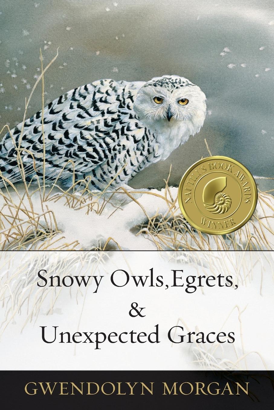 Vorderes Coverbild Snowy Owls, Egrets & Unexpected Graces