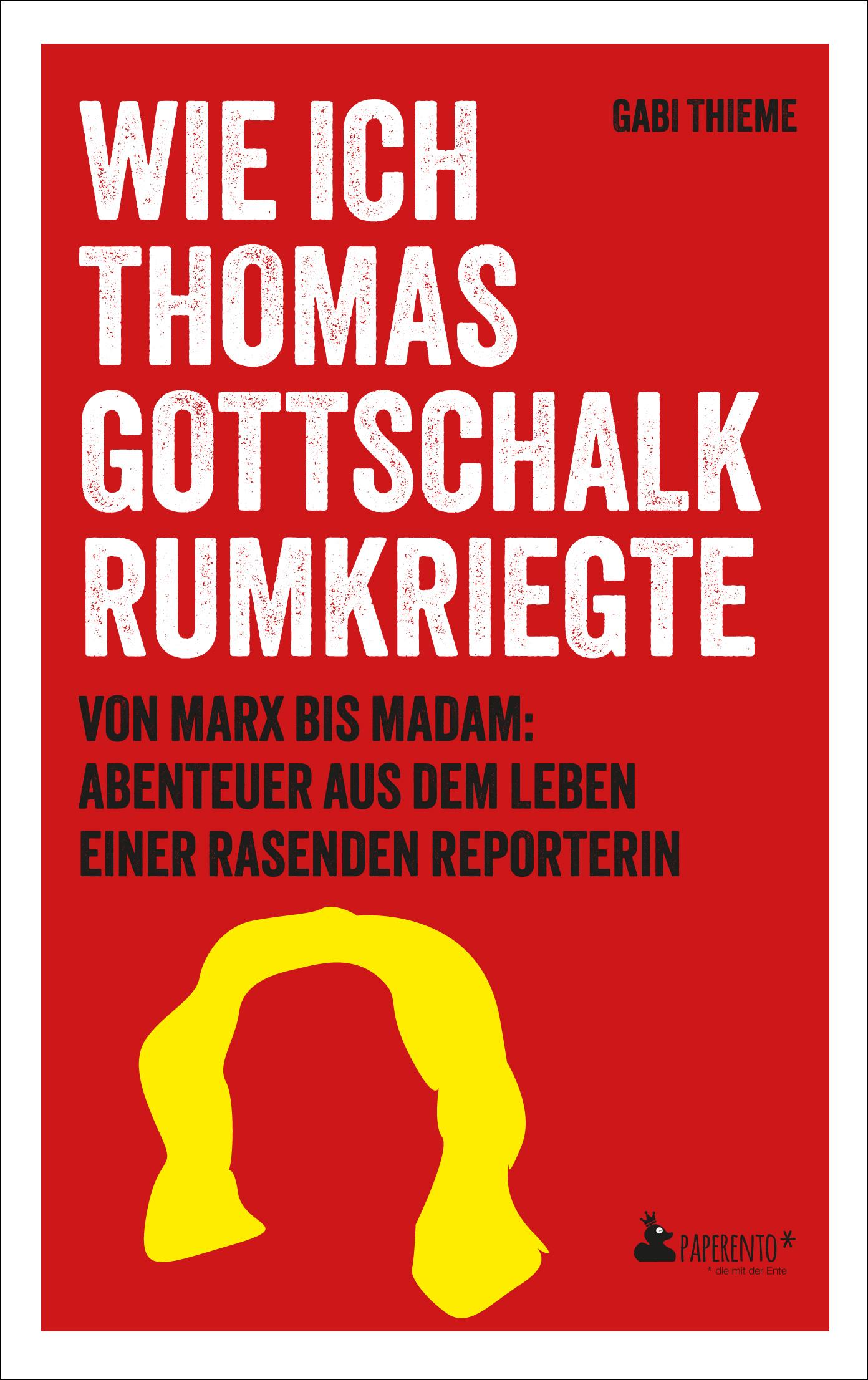 Vorderes Coverbild Wie ich Thomas Gottschalk rumkriegte