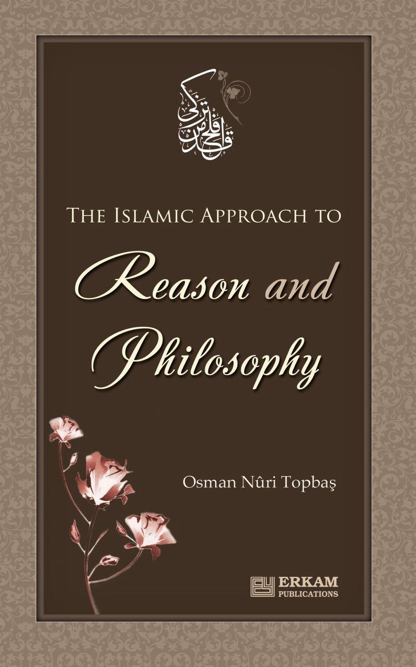 Vorderes Coverbild The Islamic approach to Reason and Philosophy