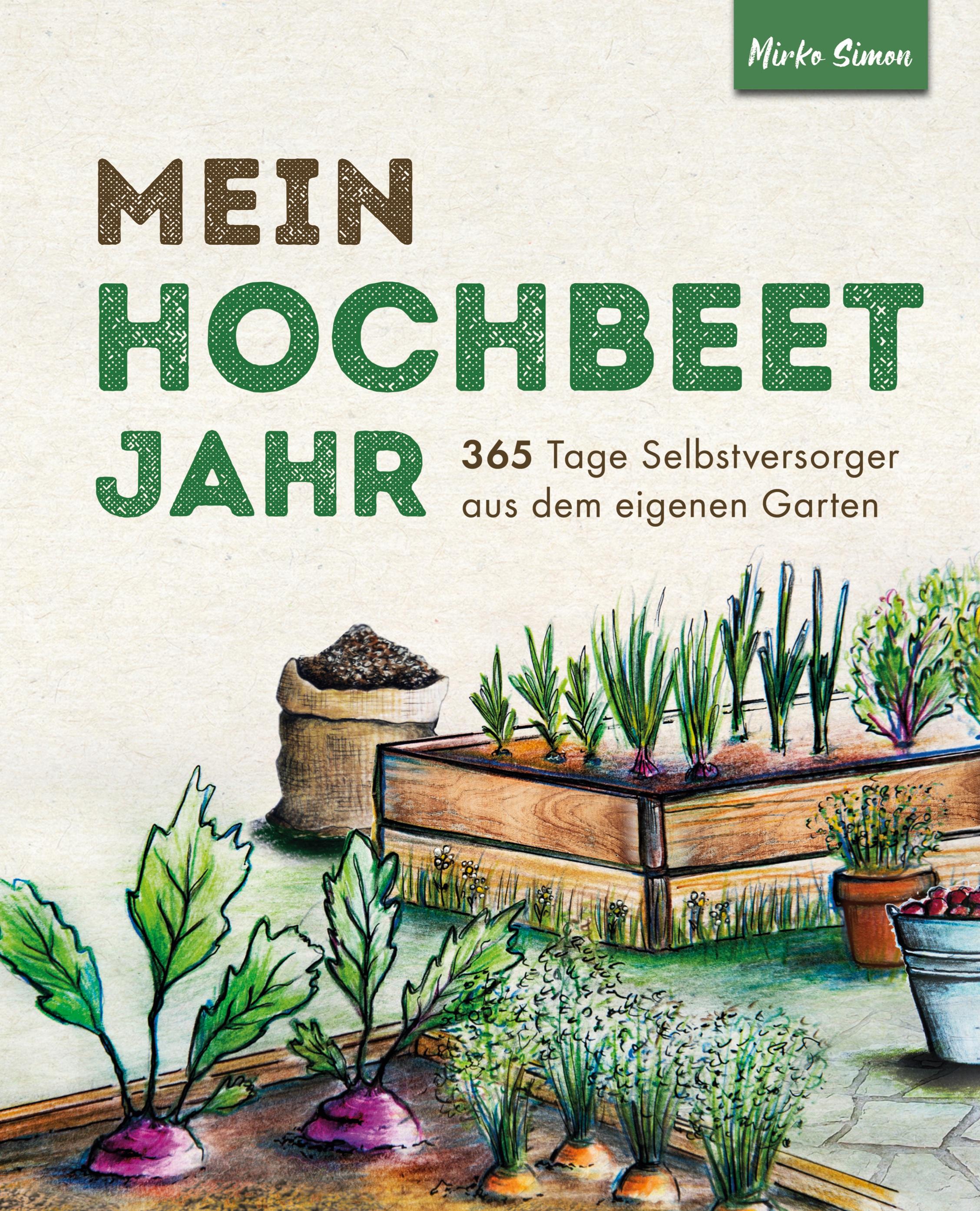 Vorderes Coverbild Mein Hochbeet Jahr - 365 Tage Selbstversorger aus dem eigenen Garten