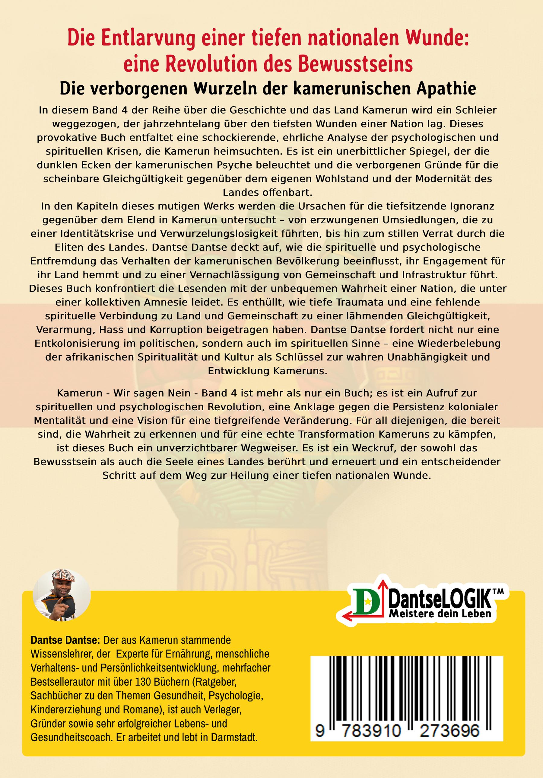 Rückseitencover Kamerun, wir sagen Nein: verborgene Wahrheiten einer weißen kolonialen Kreation - die Neuerfindung einer Nation - Band 4: Gefangen im eigenen Schweigen - die unbeachteten Traumata Kameruns und der Zorn der Vorfahren