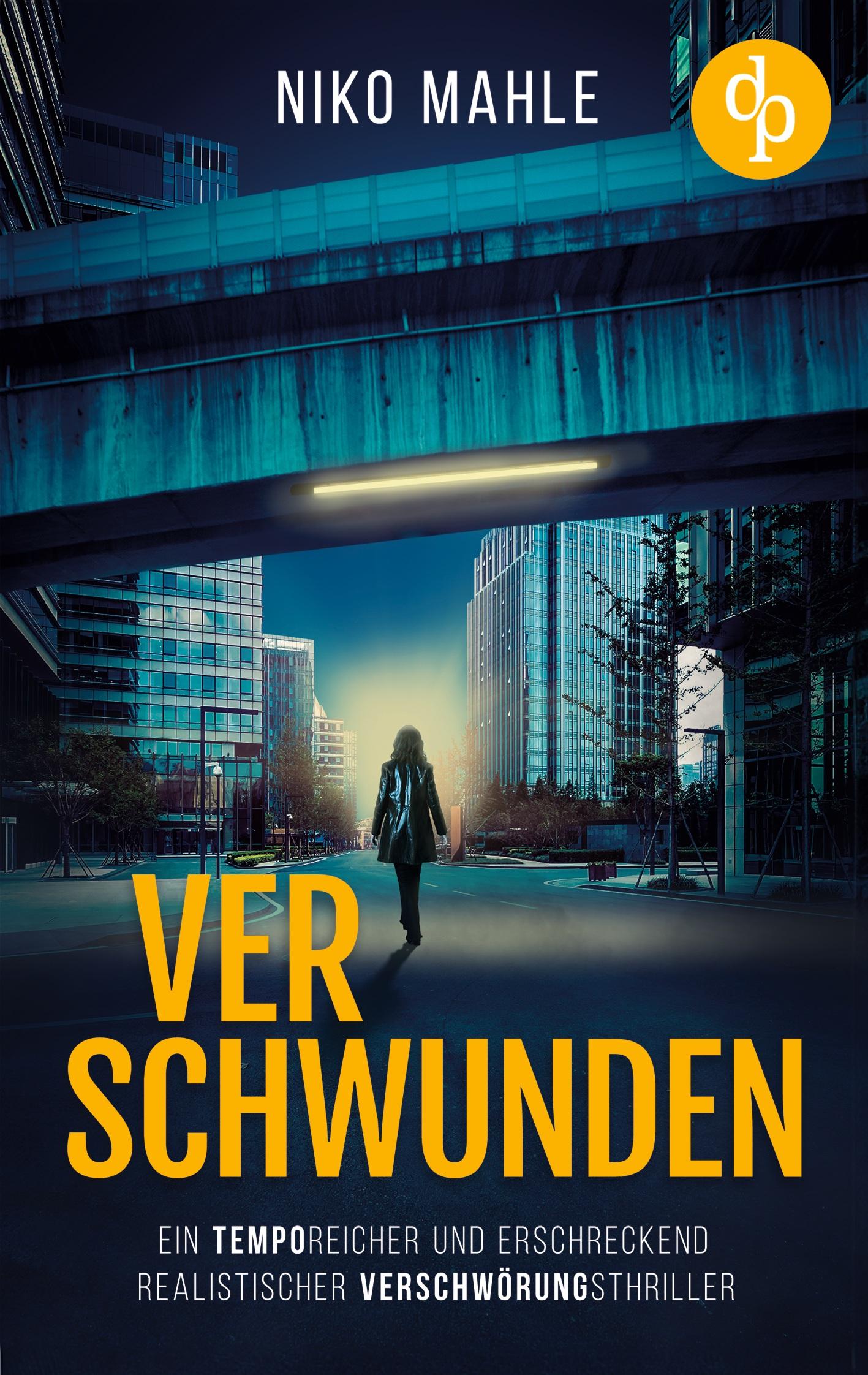Vorderes Coverbild Verschwunden | Ein temporeicher und erschreckend realistischer Verschwörungsthriller