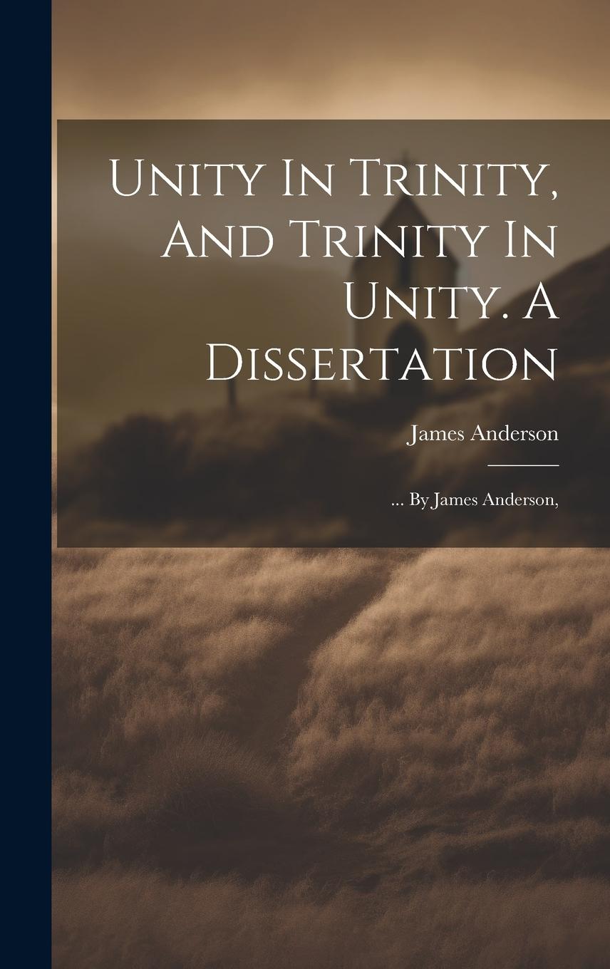 Vorderes Coverbild Unity In Trinity, And Trinity In Unity. A Dissertation