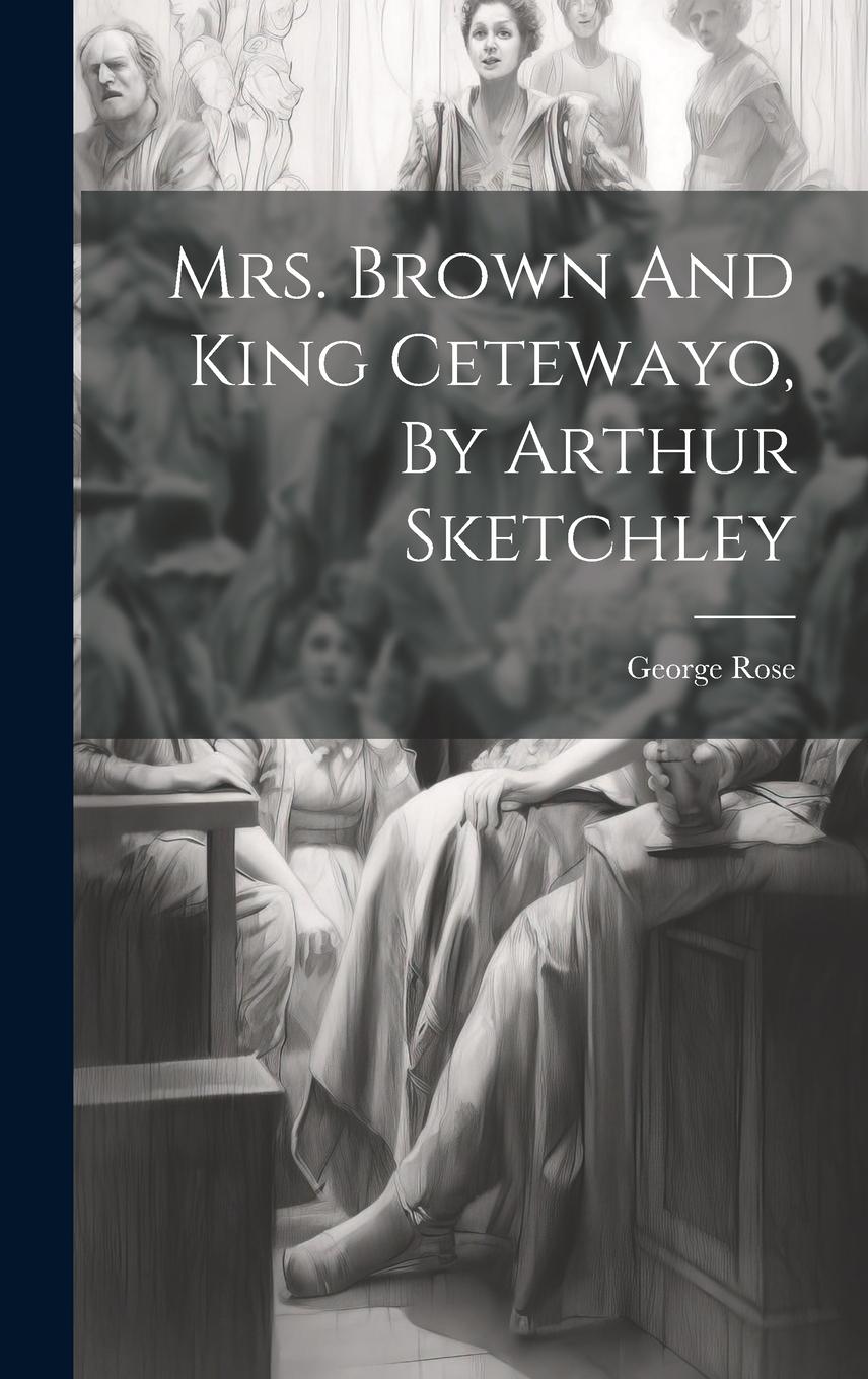 Vorderes Coverbild Mrs. Brown And King Cetewayo, By Arthur Sketchley