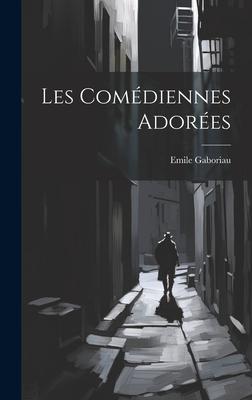 Vorderes Coverbild Les Comédiennes Adorées