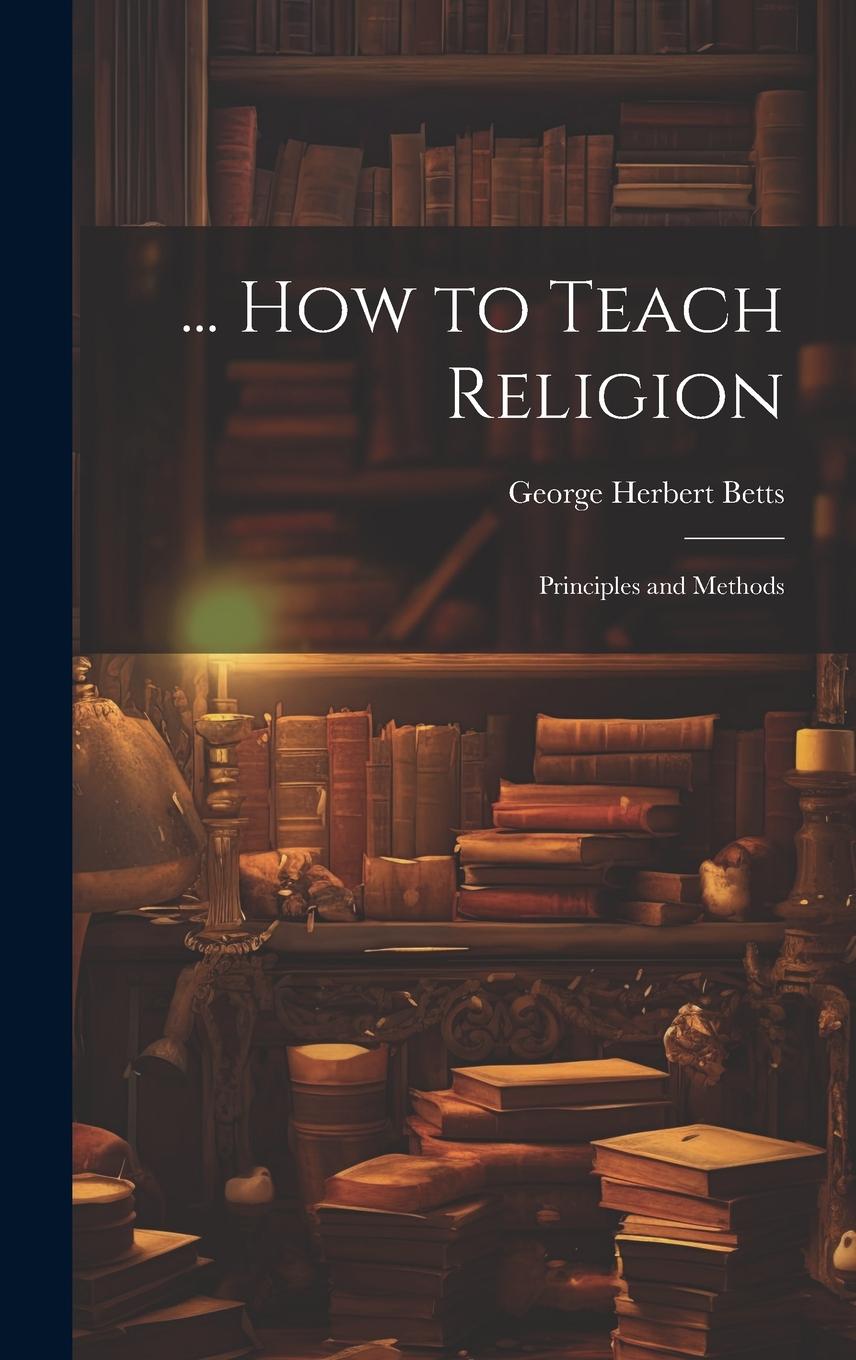 Vorderes Coverbild ... How to Teach Religion: Principles and Methods