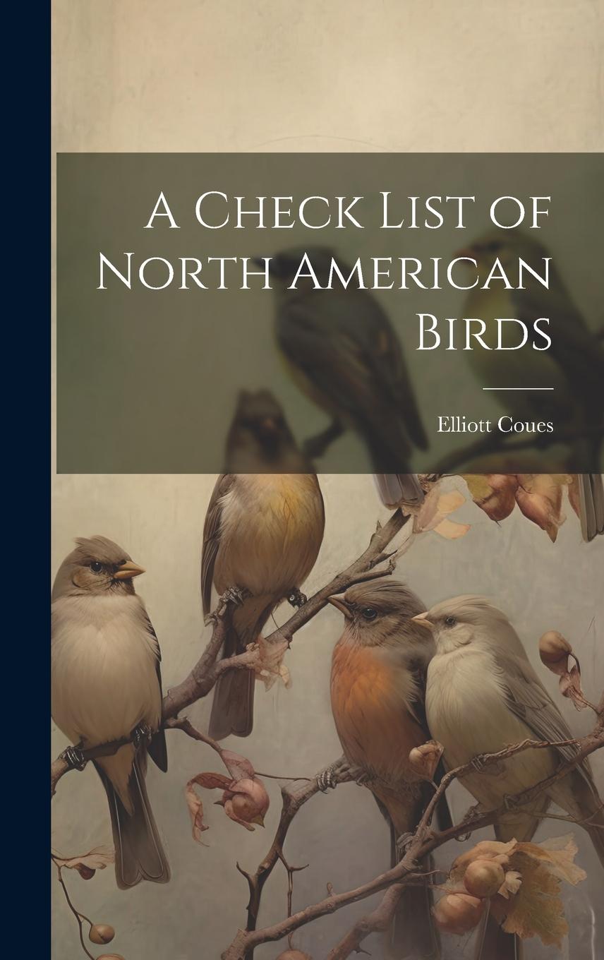 Vorderes Coverbild A Check List of North American Birds