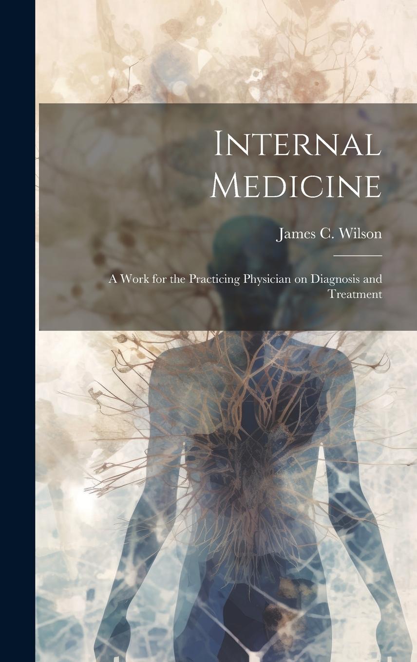 Vorderes Coverbild Internal Medicine: A Work for the Practicing Physician on Diagnosis and Treatment