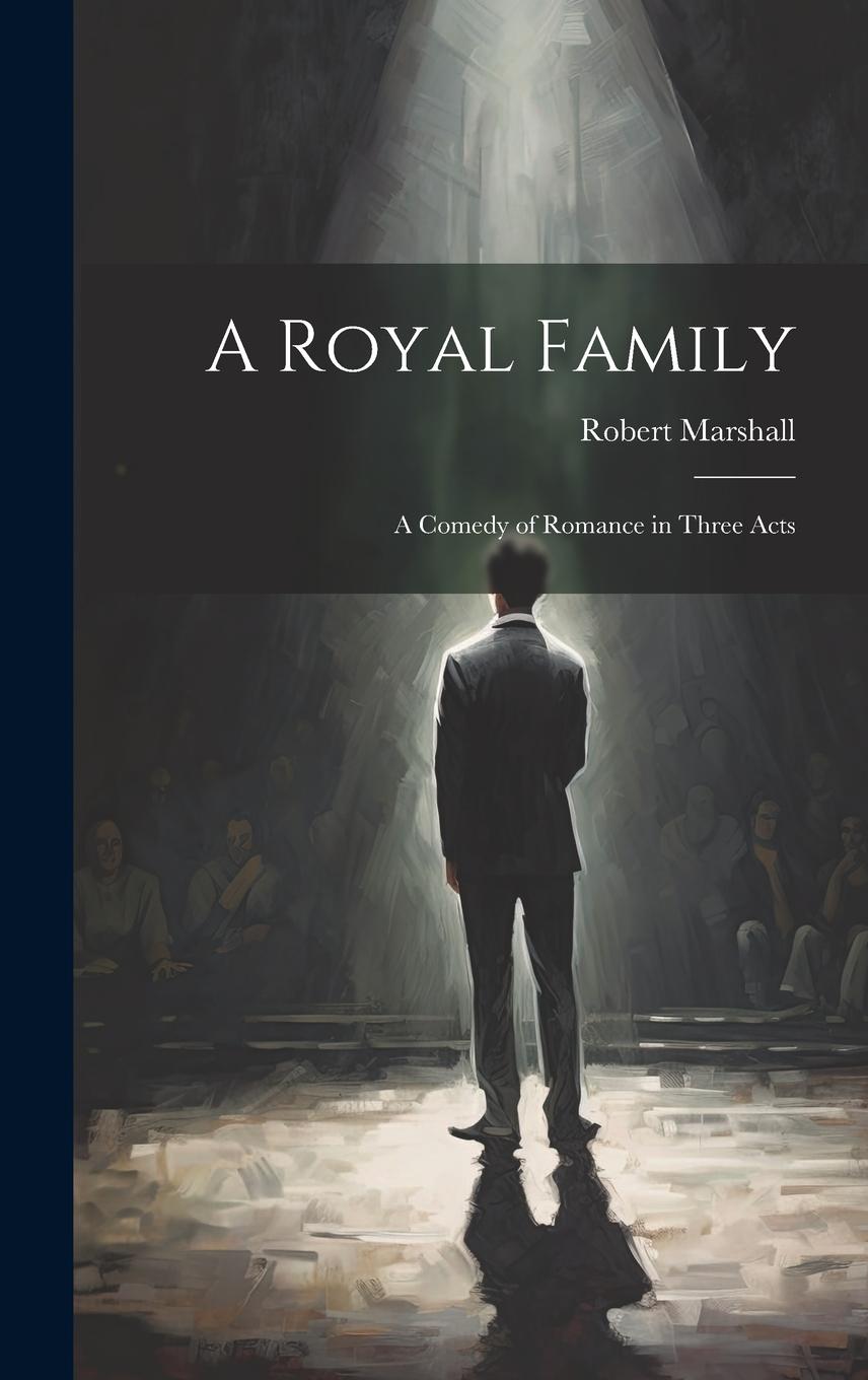 Vorderes Coverbild A Royal Family; a Comedy of Romance in Three Acts