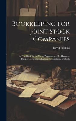 Vorderes Coverbild Bookkeeping for Joint Stock Companies; a Text-book for the use of Accountants, Bookkeepers, Business men, and Advanced Accountancy Students