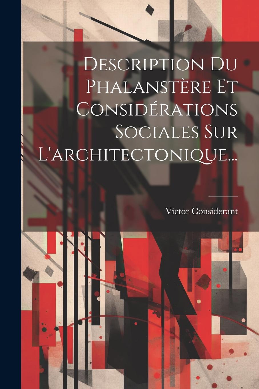 Vorderes Coverbild Description Du Phalanstère Et Considérations Sociales Sur L'architectonique...