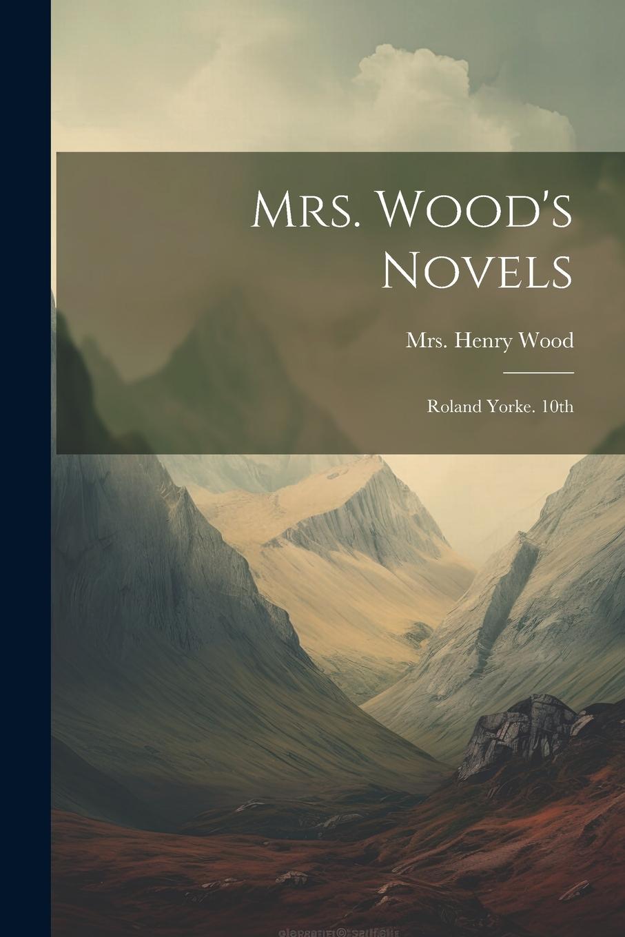 Vorderes Coverbild Mrs. Wood's Novels: Roland Yorke. 10th; Edition 1880