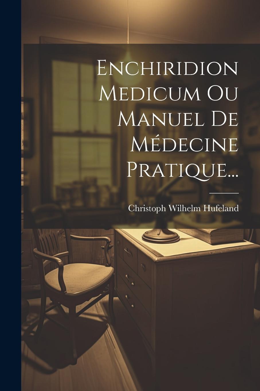 Vorderes Coverbild Enchiridion Medicum Ou Manuel De Médecine Pratique...
