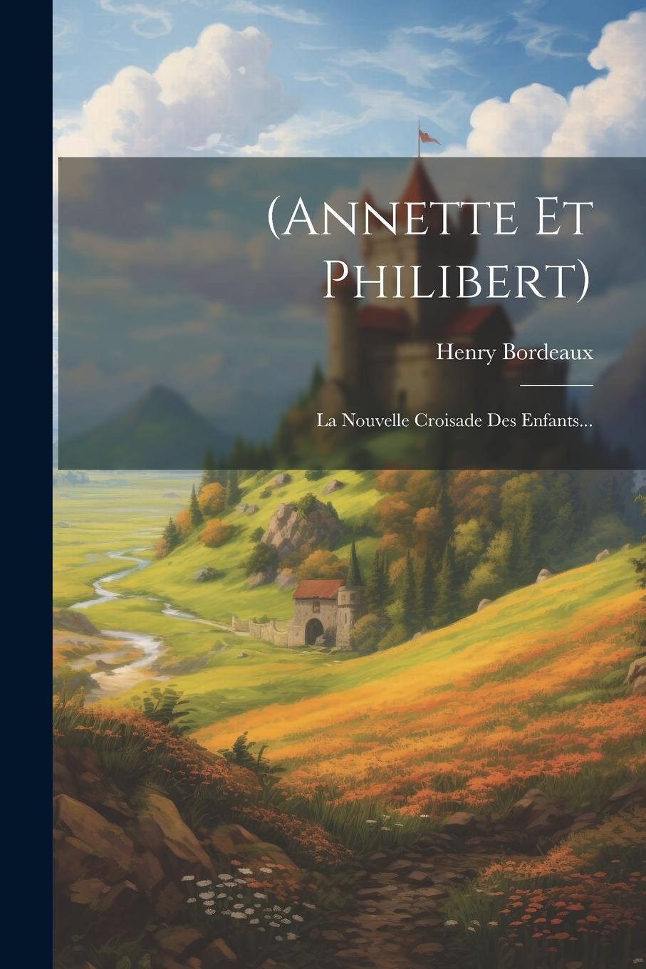 Vorderes Coverbild (annette Et Philibert): La Nouvelle Croisade Des Enfants...