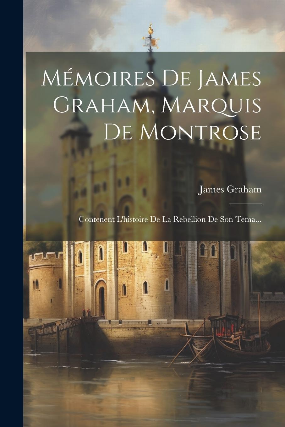 Vorderes Coverbild Mémoires De James Graham, Marquis De Montrose