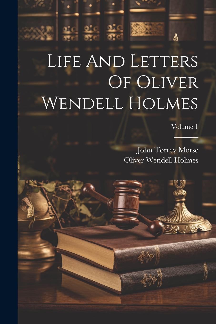 Vorderes Coverbild Life And Letters Of Oliver Wendell Holmes; Volume 1