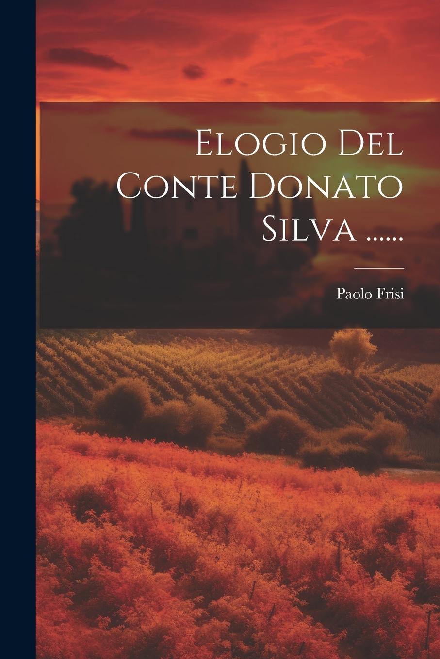 Vorderes Coverbild Elogio Del Conte Donato Silva ......