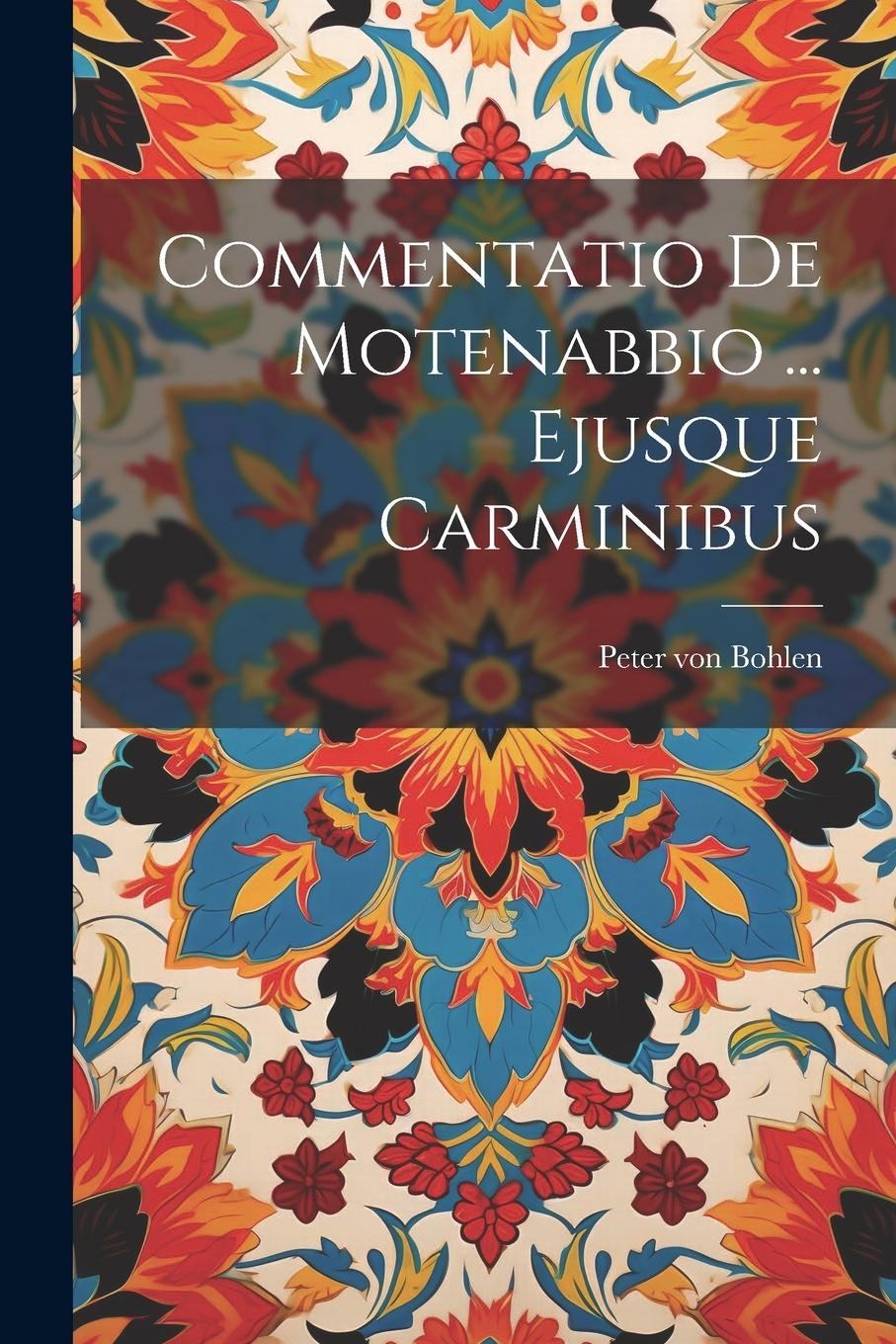 Vorderes Coverbild Commentatio De Motenabbio ... Ejusque Carminibus