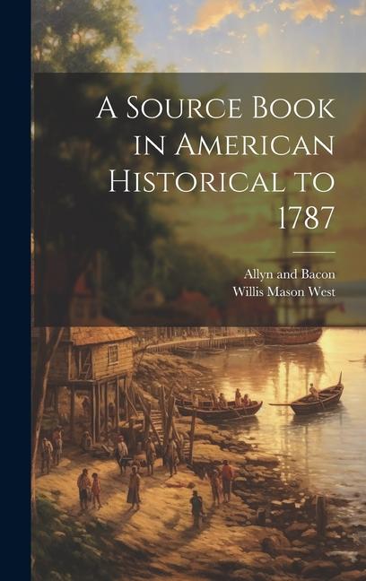 Vorderes Coverbild A Source Book in American Historical to 1787