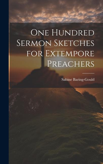 Vorderes Coverbild One Hundred Sermon Sketches for Extempore Preachers