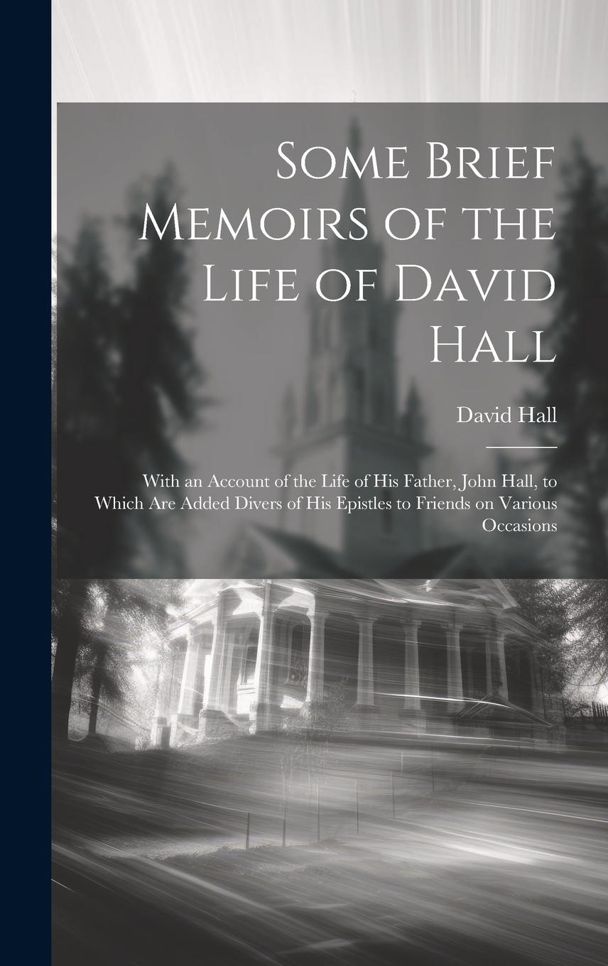 Vorderes Coverbild Some Brief Memoirs of the Life of David Hall