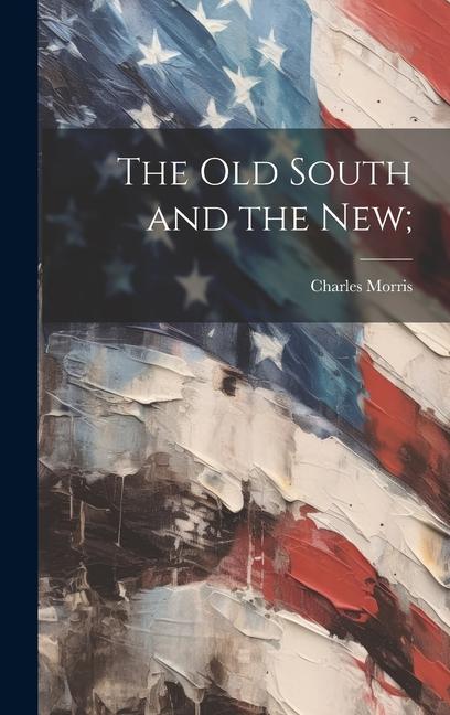 Vorderes Coverbild The Old South and the New;
