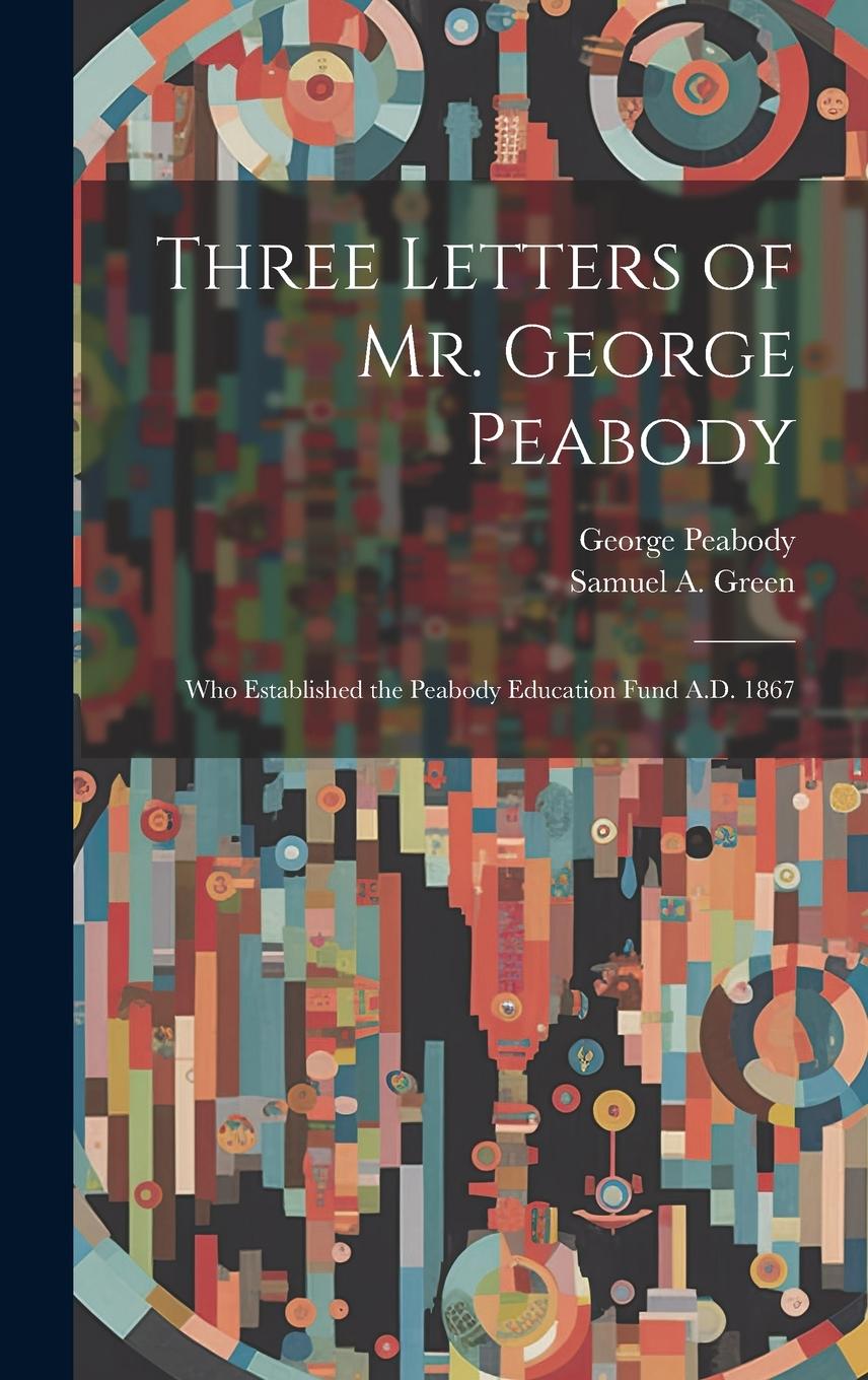 Vorderes Coverbild Three Letters of Mr. George Peabody