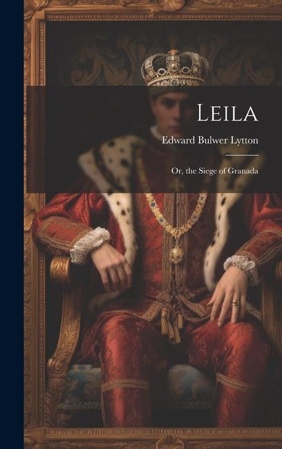 Vorderes Coverbild Leila: Or, the Siege of Granada