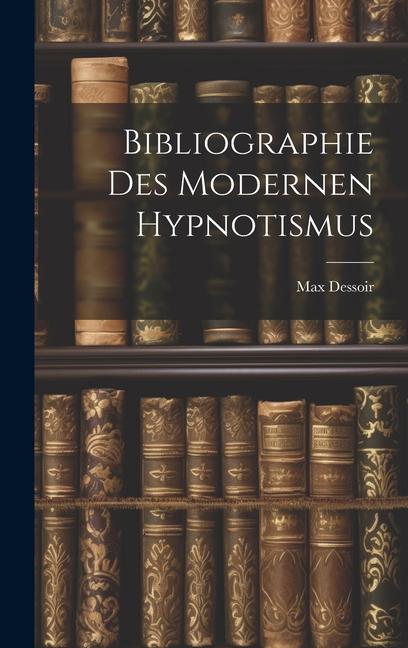 Vorderes Coverbild Bibliographie des Modernen Hypnotismus
