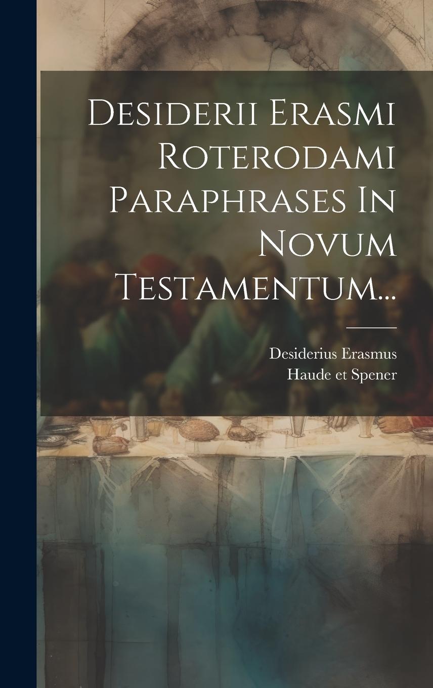 Vorderes Coverbild Desiderii Erasmi Roterodami Paraphrases In Novum Testamentum...