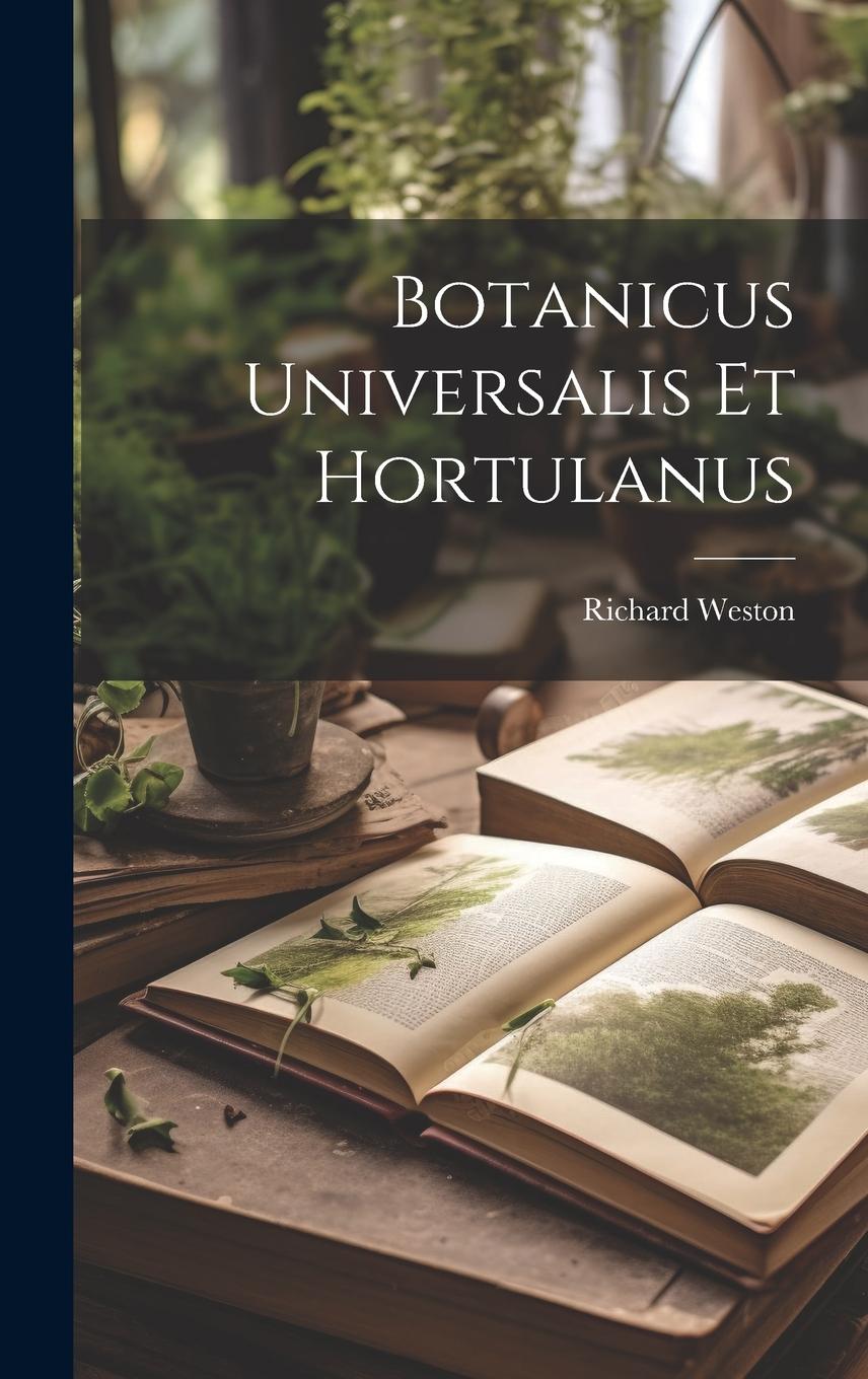 Vorderes Coverbild Botanicus Universalis Et Hortulanus